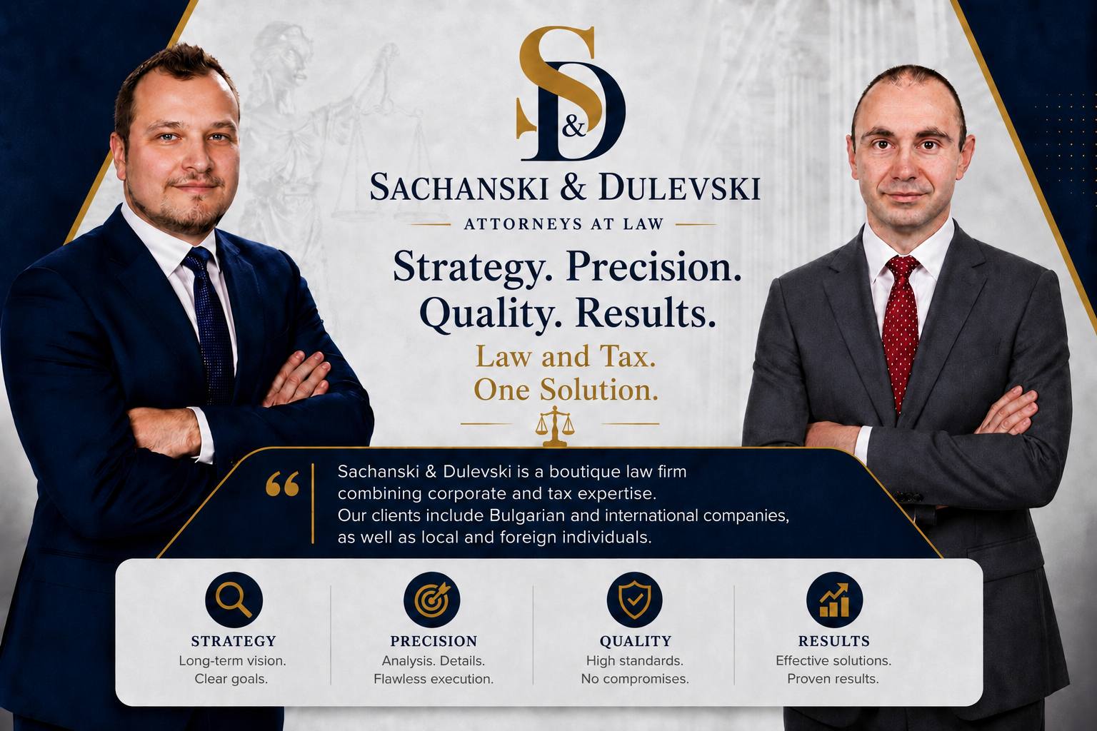 Sachanski & Dulevski Attorneys at Law. Strategy. Precision. Quality. Result. Law and tax. One solution.